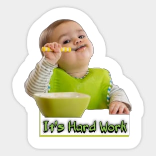 It's hard work Sticker